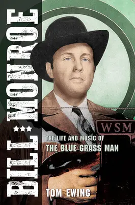 Bill Monroe: Život a hudba muže z modré trávy, čtečka - Bill Monroe: The Life and Music of the Blue Grass Man