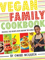 Veganská rodinná kuchařka - vynikající snadné recepty od Omariho McQueena z CBBC! - Vegan Family Cookbook - delicious easy recipes from CBBC's Omari McQueen!