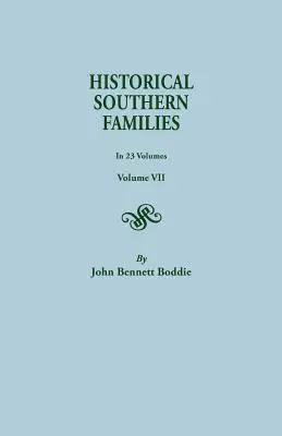 Historické jižanské rody. ve 23 svazcích. Svazek VII - Historical Southern Families. in 23 Volumes. Volume VII