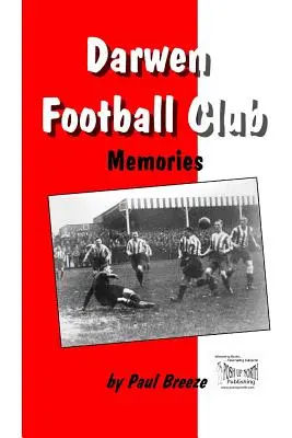 Vzpomínky fotbalového klubu Darwen - Darwen Football Club Memories