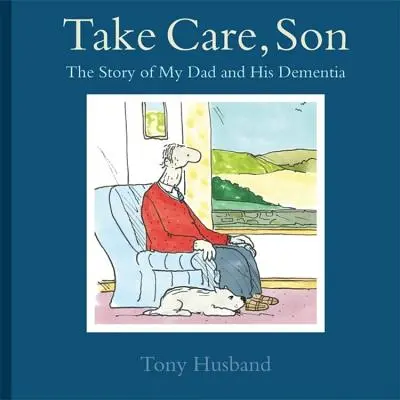Opatruj se, synu: Příběh mého táty a jeho demence - Take Care, Son: The Story of My Dad and His Dementia
