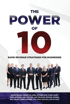 Síla deseti: Strategie rychlého zvyšování příjmů pro rozšíření vašeho podnikání - The Power of 10: Rapid Revenue Strategies to Scale Your Business