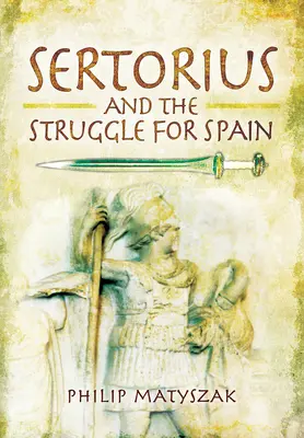 Sertorius a boj o Hispánii - Sertorius and the Struggle for Spain