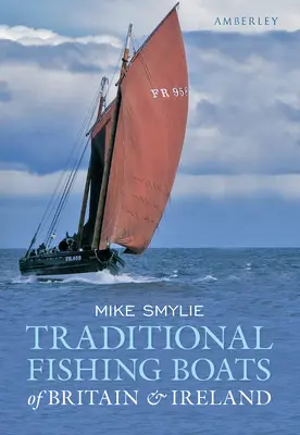 Tradiční rybářské lodě Británie a Irska - Traditional Fishing Boats of Britain & Ireland