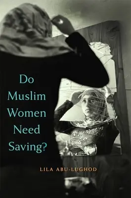 Potřebují muslimské ženy zachránit? - Do Muslim Women Need Saving?