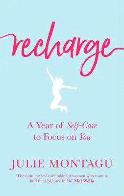 Dobíjení energie: Rok péče o sebe a soustředění se na vás - Recharge: A Year of Self-Care to Focus on You