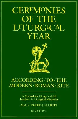 Obřady liturgického roku: Příručka pro duchovní a všechny, kdo se podílejí na liturgických službách. - Ceremonies of the Liturgical Year: A Manual for Clergy and All Involved in Liturgical Ministries