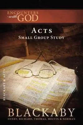 Skutky apoštolů: Série Blackabyho biblických studií: Skutky apoštolů - Acts: A Blackaby Bible Study Series
