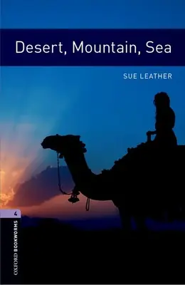 Oxford Bookworms Library: Poušť, hory, moře: Level 4: 1400-Word Vocabulary (slovní zásoba) - Oxford Bookworms Library: Desert, Mountain, Sea: Level 4: 1400-Word Vocabulary