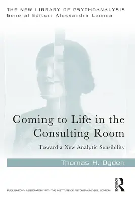 Ožívání v poradně: Na cestě k nové analytické senzibilitě - Coming to Life in the Consulting Room: Toward a New Analytic Sensibility
