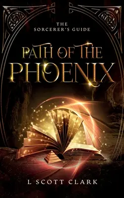 Cesta fénixe: Čarodějův průvodce - Path of the Phoenix: The Sorcerer's Guide