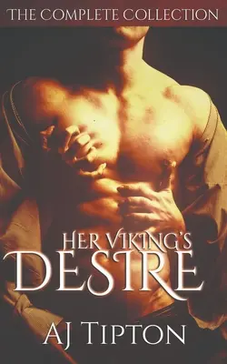 Její vikingská touha: Kompletní sbírka - Her Viking's Desire: The Complete Collection