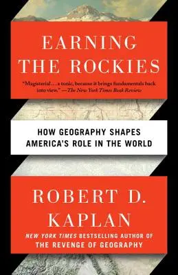 Zasloužit si Skalisté hory: Jak geografie utváří roli Ameriky ve světě - Earning the Rockies: How Geography Shapes America's Role in the World
