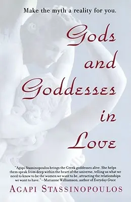 Zamilovaní bohové a bohyně: Mýtus se pro vás stává skutečností - Gods and Goddesses in Love: Making the Myth a Reality for You