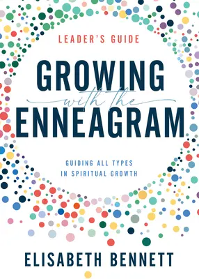 Růst s enneagramem: Vedení všech typů k duchovnímu růstu - Growing with the Enneagram: Guiding All Types in Spiritual Growth