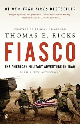 Fiasko: Americká vojenská dobrodružství v Iráku v letech 2003 až 2005 - Fiasco: The American Military Adventure in Iraq, 2003 to 2005