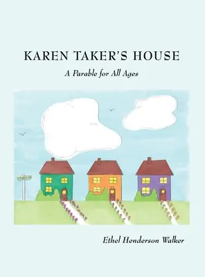 Dům Karen Takerové: A Parable for All Ages - Karen Taker's House: A Parable for All Ages