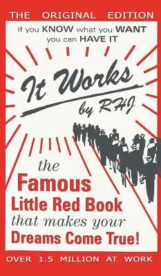 Funguje to: Slavná červená knížka, díky níž se vaše sny stanou skutečností! - It Works: The Famous Little Red Book That Makes Your Dreams Come True!