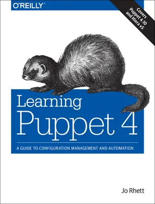 Učíme se Puppet 4: Průvodce správou konfigurace a automatizací - Learning Puppet 4: A Guide to Configuration Management and Automation