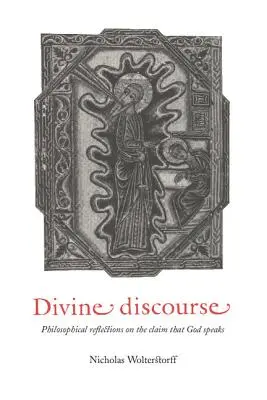 Božská řeč: Dějiny: Filozofické úvahy o tvrzení, že Bůh mluví - Divine Discourse: Philosophical Reflections on the Claim That God Speaks