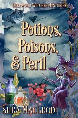 Lektvary, jedy a nebezpečí: Čarodějnice a jedy: Útulná záhada s paranormálními jevy - Potions, Poisons, and Peril: A Witchy Paranormal Cozy Mystery
