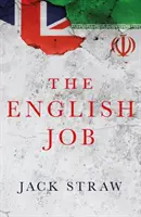 English Job - Pochopení Íránu a proč nedůvěřuje Británii - English Job - Understanding Iran and Why It Distrusts Britain