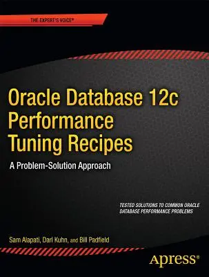 Recepty pro ladění výkonu databáze Oracle 12c: Přístup k řešení problémů - Oracle Database 12c Performance Tuning Recipes: A Problem-Solution Approach