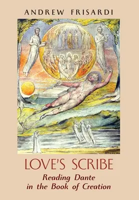 Písař lásky: Čtení Danta v Knize stvoření - Love's Scribe: Reading Dante in the Book of Creation