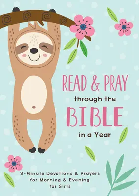 Přečti a pomodli se Bibli za rok (Dívka): Tříminutové pobožnosti a modlitby na ráno a večer pro dívky (1. díl) - Read and Pray Through the Bible in a Year (Girl): 3-Minute Devotions & Prayers for Morning and Evening for Girls