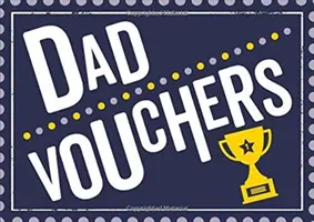 Poukázky pro tatínky - ideální dárek, kterým můžete potěšit svého tatínka - Dad Vouchers - The Perfect Gift to Treat Your Dad