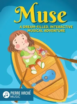 Múzy: Musea, s. 1: A Dream-Filled, Interactive Musical Adventure (Interaktivní hudební dobrodružství plné snů) - Muse: A Dream-Filled, Interactive Musical Adventure