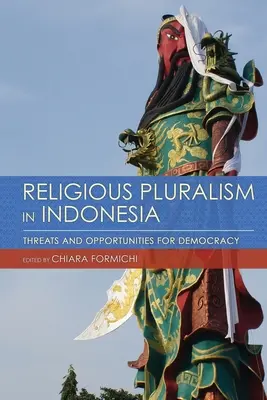 Náboženský pluralismus v Indonésii: hrozby a příležitosti pro demokracii - Religious Pluralism in Indonesia: Threats and Opportunities for Democracy