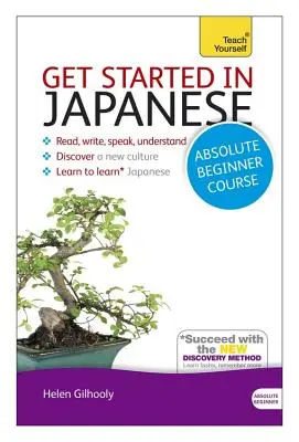 Začínáme v kurzu japonštiny pro úplné začátečníky: Základní úvod do čtení, psaní, mluvení a porozumění novému jazyku. - Get Started in Japanese Absolute Beginner Course: The Essential Introduction to Reading, Writing, Speaking and Understanding a New Language