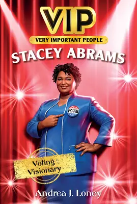 Vip: Stacey Abramsová: Stacey: Voting Visionary - Vip: Stacey Abrams: Voting Visionary