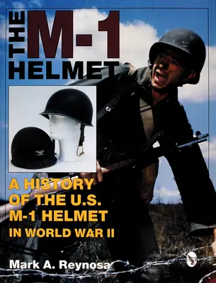 Přilba M-1: Přilba M-1: historie americké přilby M-1 ve druhé světové válce. - The M-1 Helmet: A History of the U.S. M-1 Helmet in World War II