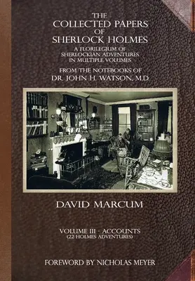 The Collected Papers of Sherlock Holmes - Volume 3: A Florilegium of Sherlockian Adventures in Multiple Volumes (Sebrané spisy Sherlocka Holmese - 3. díl: Květoslav Sherlockových dobrodružství v několika svazcích) - The Collected Papers of Sherlock Holmes - Volume 3: A Florilegium of Sherlockian Adventures in Multiple Volumes