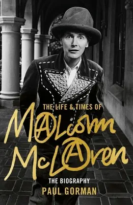 Život a doba Malcolma McLarena: životopisná kniha - The Life & Times of Malcolm McLaren: The Biography