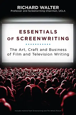 Základy scenáristiky: Umění, řemeslo a obchod s filmovým a televizním scénářem: Essential Essential: The Art, Craft, and Business of Film and Television Writing. - Essentials of Screenwriting: The Art, Craft, and Business of Film and Television Writing