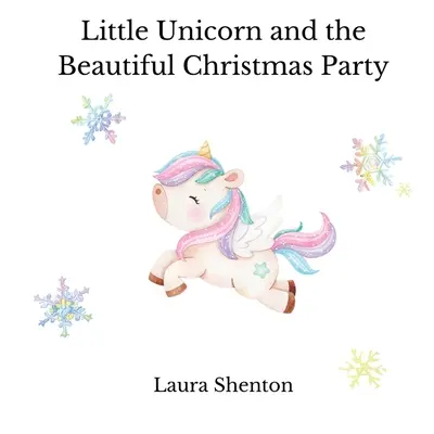 Malý jednorožec a krásný vánoční večírek - Little Unicorn and the Beautiful Christmas Party