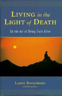 Žít ve světle smrti: O umění být skutečně naživu - Living in the Light of Death: On the Art of Being Truly Alive