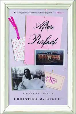 Po dokonalé: Vzpomínky dcery - After Perfect: A Daughter's Memoir