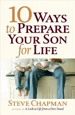 10 způsobů, jak připravit syna na život - 10 Ways to Prepare Your Son for Life
