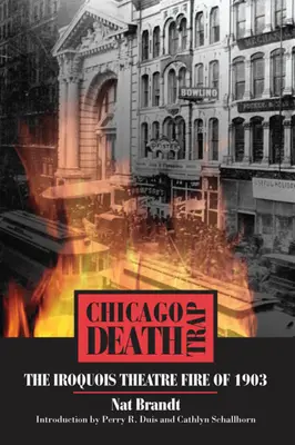 Chicagská smrtící past: Požár divadla Iroquois v roce 1903 - Chicago Death Trap: The Iroquois Theatre Fire of 1903