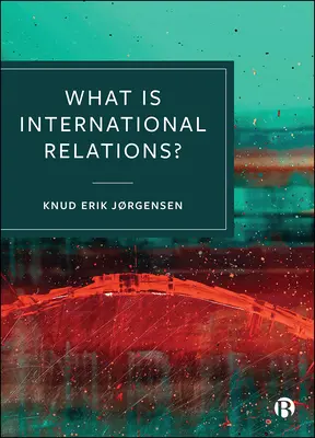 Co jsou to mezinárodní vztahy? - What Is International Relations?