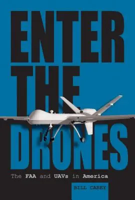 Vstupte do dronů: Drony v Americe: FAA a bezpilotní letouny - Enter the Drones: The FAA and Uavs in America