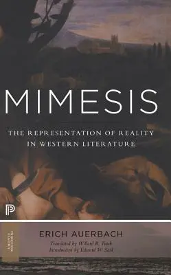 Mimesis: Nové a rozšířené vydání: Meseis: Reprezentace reality v západní literatuře (The Representation of Reality in Western Literature) - Mimesis: The Representation of Reality in Western Literature - New and Expanded Edition