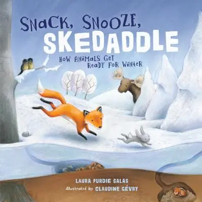 Svačina, dřímota, úprk: Jak se zvířata připravují na zimu - Snack, Snooze, Skedaddle: How Animals Get Ready for Winter