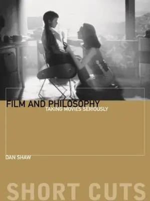 Film a filozofie: Brát filmy vážně - Film and Philosophy: Taking Movies Seriously