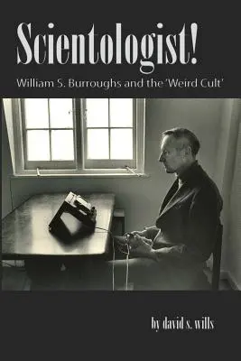 Scientologové! Burroughs a „divný kult - Scientologist!: William S. Burroughs and the 'Weird Cult'