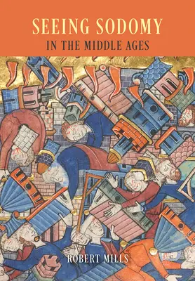 Pohled na sodomii ve středověku - Seeing Sodomy in the Middle Ages